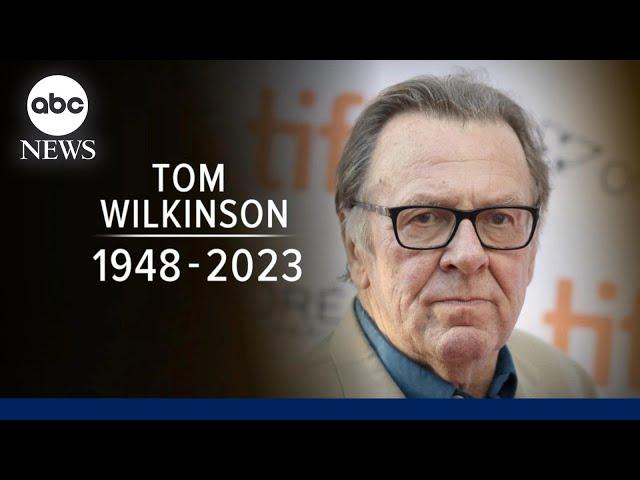 Tom Wilkinson dead at 75