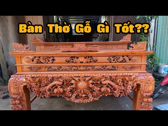 Thời tiết nắng hanh dùng bàn thờ gỗ gì tốt  ? | Đồ gỗ Thành Khuyên