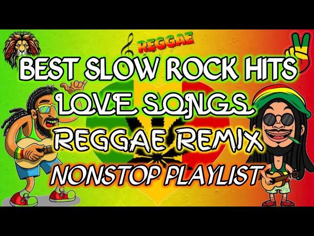 BEST SLOW ROCK HITS || LOVE SONGS || REGGAE REMIX || NONSTOP PLAYLIST - DJ SOYMIX