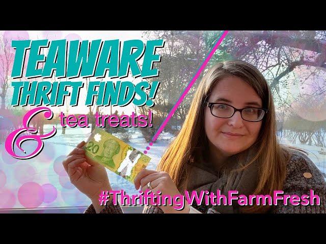 TEAWARE THRIFTING & tea treats! Challenge from #thriftingwithfarmfresh on Tea with Jann #teware