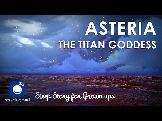 Bedtime Sleep Stories |  Asteria The Titan Goddess of Shooting Stars | Trigger Warning