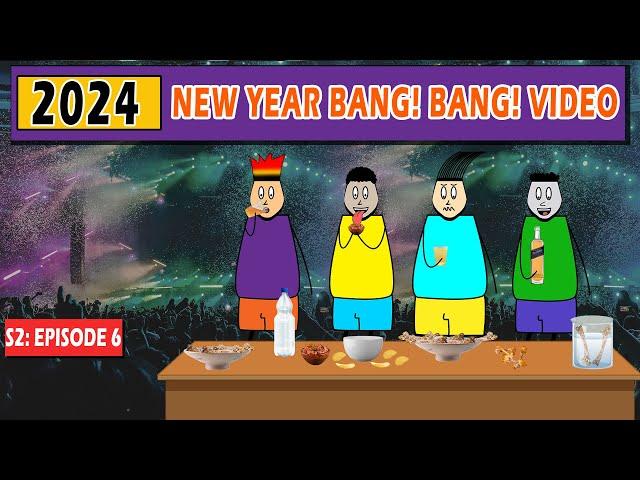 Aagam Baa || S2: Episode 6: 2024 New Year Bang! Bang! Video || Happy New Year!