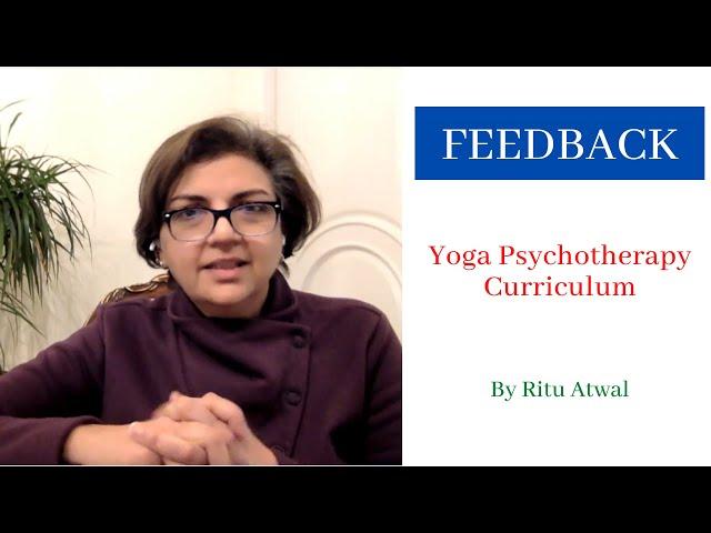 Feedback- Yoga Psychotherapy Curriculum by Ritu Atwal