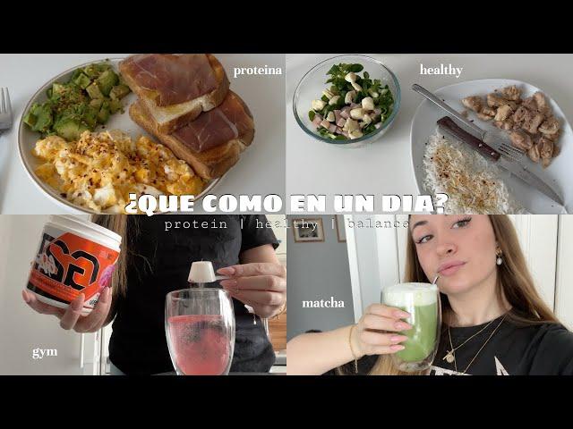 ¿QUE COMO EN UN DIA? + dieta intuitiva | gym, proteina, suplementos, saludable, matcha...