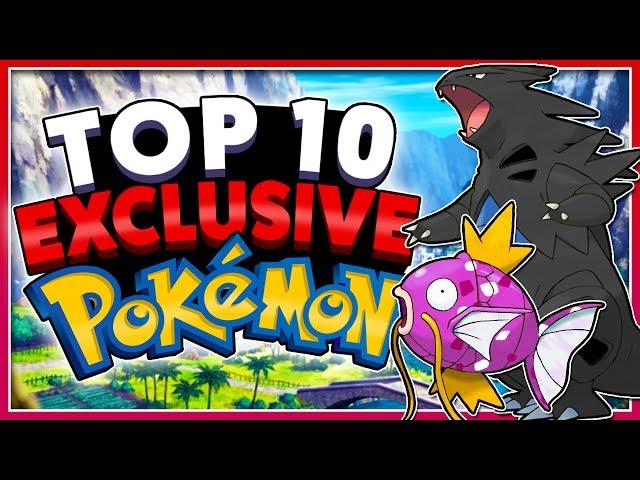 Top 10 EXCLUSIVE Pokémon!