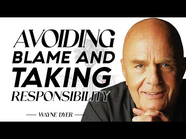 Wayne Dyer - Avoiding Blame and Taking Responsibility | Change Your Thoughts - Change Your Life