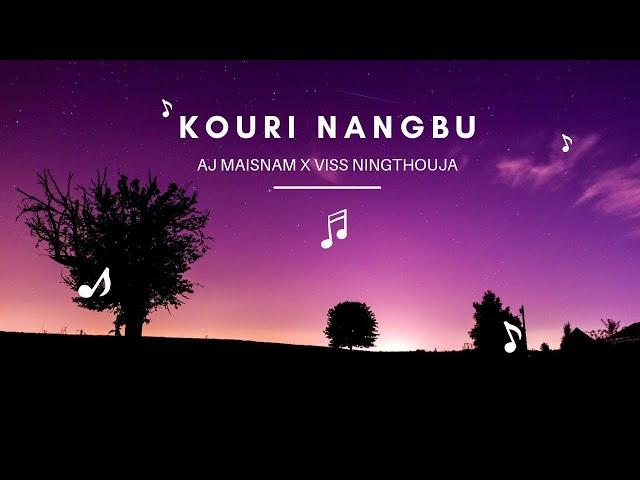  Kouri Nangbu  AJ Maisnam x Viss Ningthouja ( Official Lyrical Video )