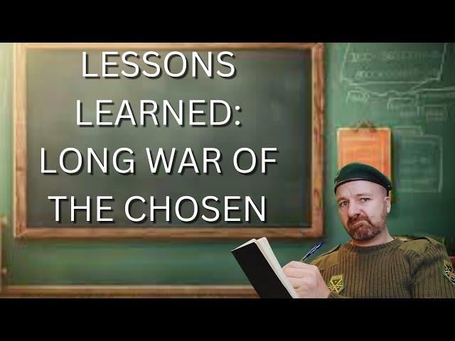 Lessons Learned :  Long War Of The Chosen