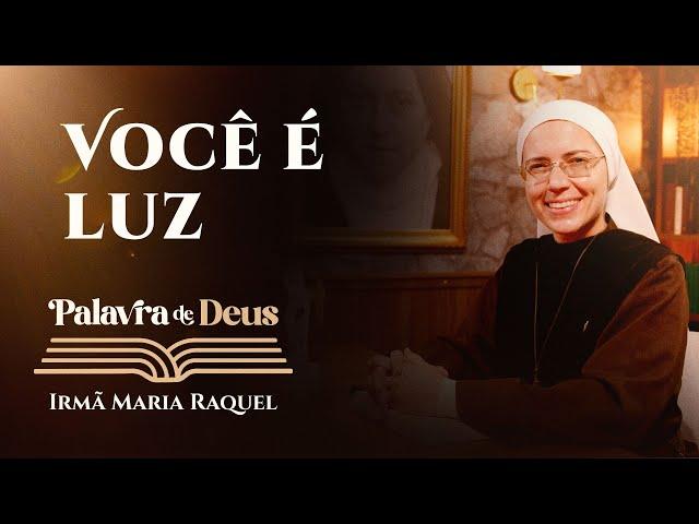 Palavra de Deus | Você é luz (Lc 8,16-18) Ir. Maria Raquel 23/09