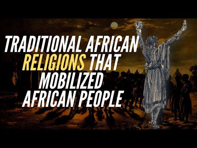 Traditional African Religions That Mobilized African People