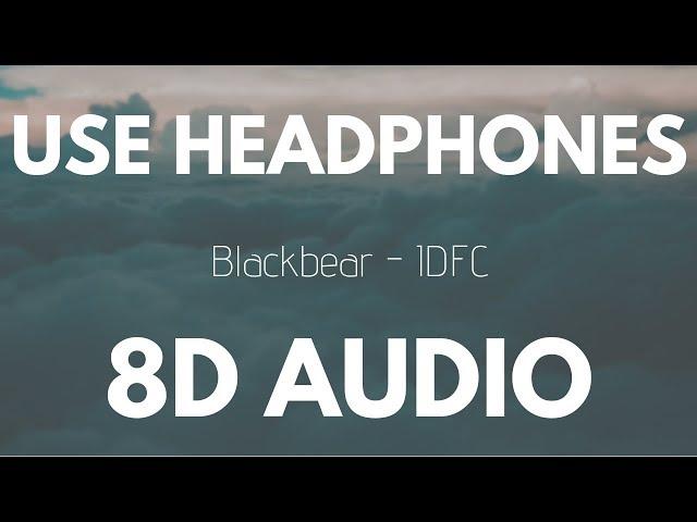 Blackbear  - IDFC (8D AUDIO)