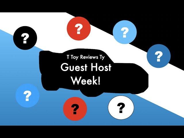 Announcing T Toy Reviews Ty Guest Host Week!
