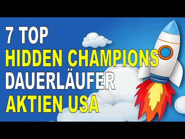 7 top Hidden Champions Dauerläufer Aktien mit Potenzial USA | Wachstumsaktien | Qualitätsaktien USA