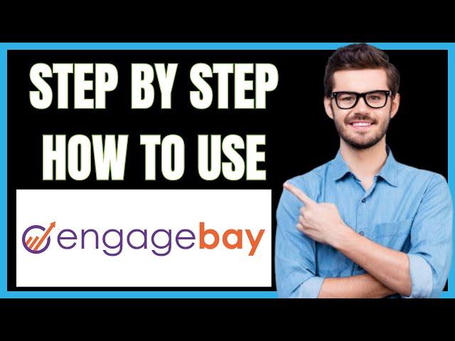 HOW TO USE ENGAGEBAY CRM (BUSINESS CRM TUTORIAL)