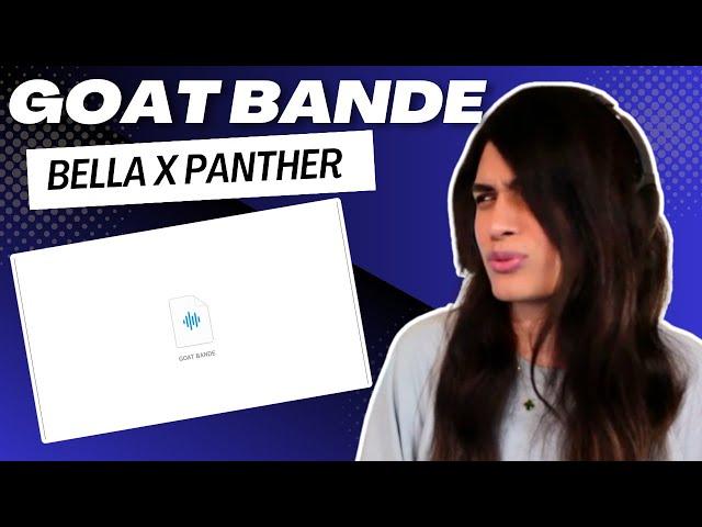 GOAT BANDE (BELLA X PANTHER) REACTION/REVIEW!