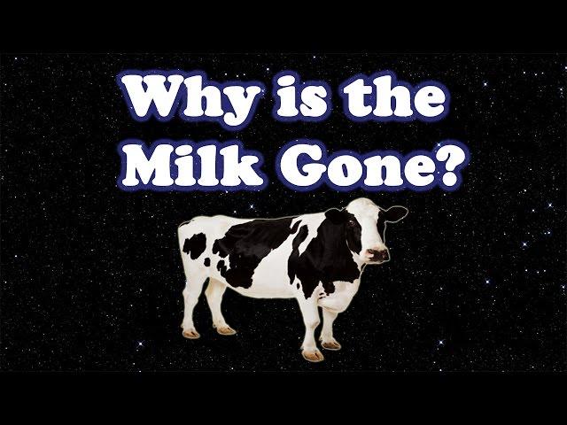 Why is the Milk Gone?