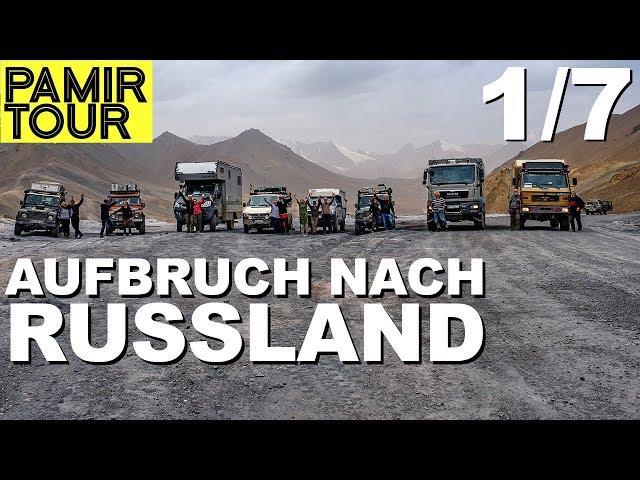 Aufbruch nach Russland - Pamir Tour Teil 1 | 4x4PASSION #196