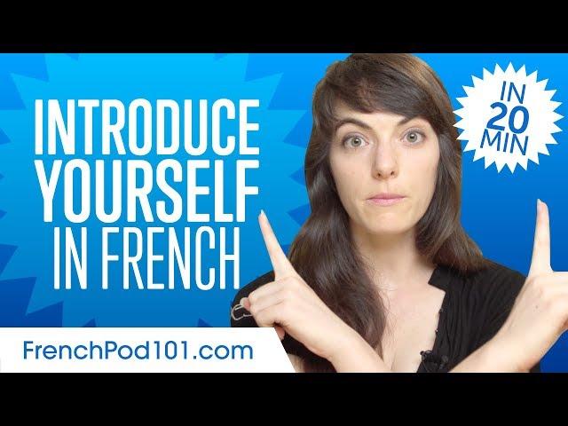 How to Introduce Yourself In French in 20 Minutes