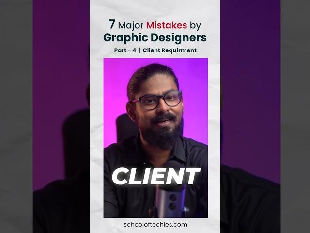 Graphic Designers Mistake | Client Requirements | Part 4 | School Of Techies