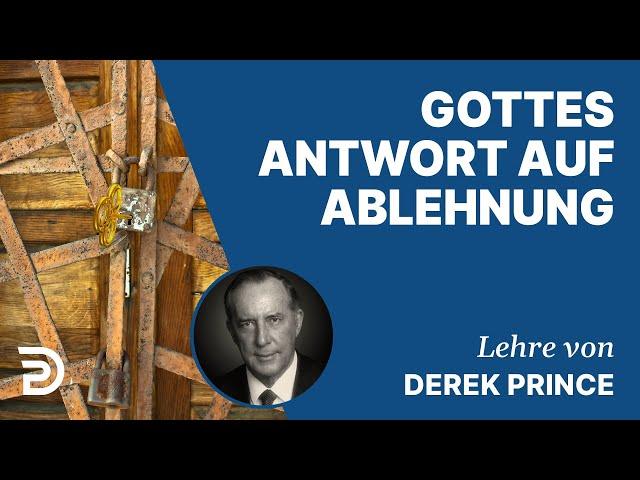 Derek Prince – Gottes Antwort auf Ablehnung