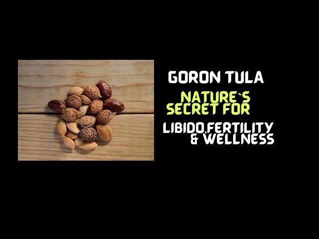 GORON TULA NATURE`S SECRET FOR LIBIDO,FERTILITY & WELLNESS