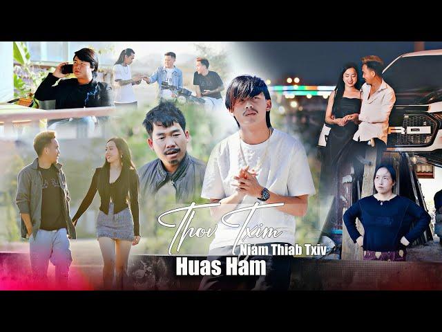 THOV TXIM KUV NIAM - Huas Ham (Official Music Video) Nkauj Tawm Tshiab 2025. Top Song