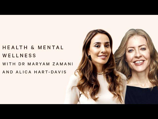 HEALTH & MENTAL WELLNESS TALK WITH DR MARYAM ZAMANI AND ALICE HART-DAVIS