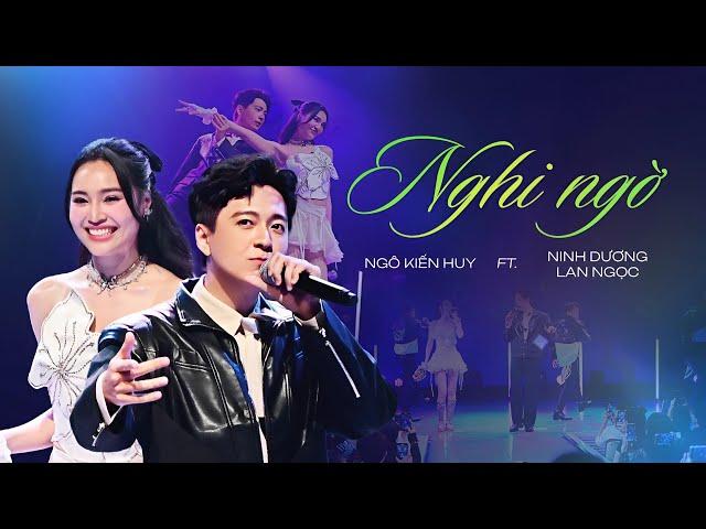 Ngô Kiến Huy ft Ninh Dương Lan Ngọc - Nghi ngờ