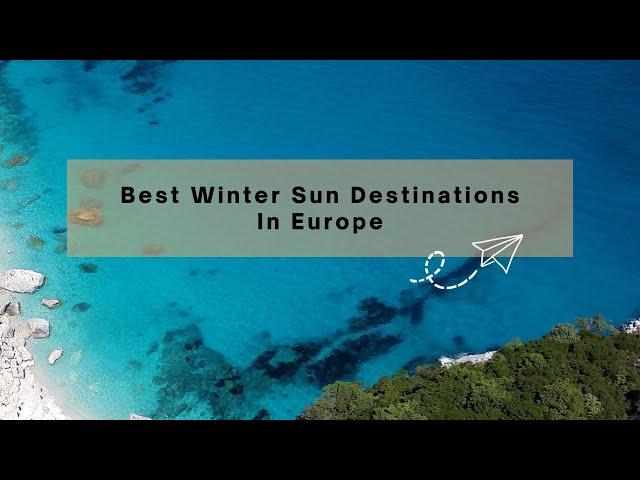 Winter Sun Destinations In Europe | SeaSpiration