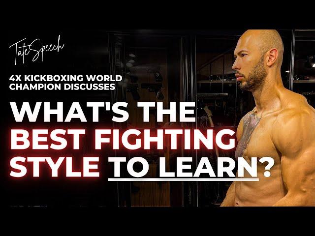 Tate REVEALS "What's the BEST fighting style to LEARN?" 