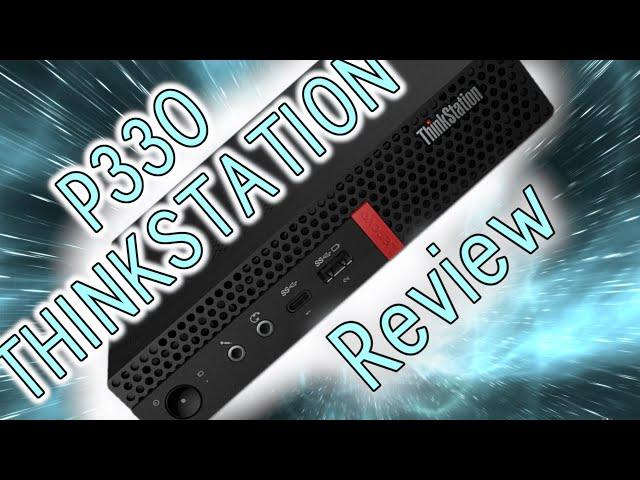 Review Lenovo Tinkstation Workstation computer p330 Tiny, 6 cores I7 32GB Nvidia P620 2GB 1TB SSD