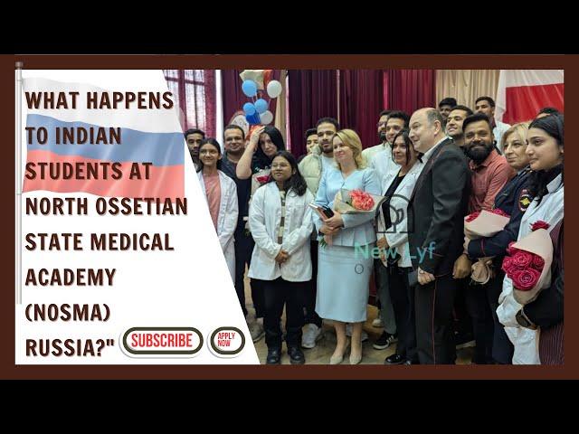 Why Indian Students Should Study at North Ossetian State Medical Academy (NOSMA), Russia?