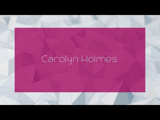 Carolyn Holmes - appearance