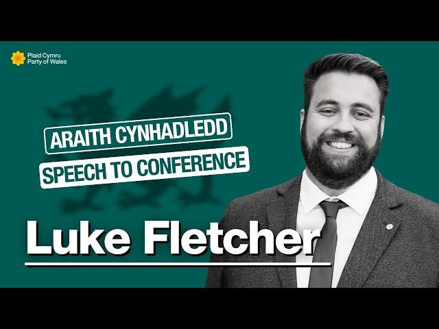 Araith Luke Fletcher AS/MS: Strategaeth Economi Plaid Cymru - Speech at Plaid Cymru Conference 2024