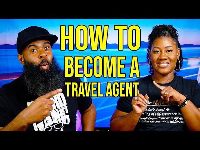 How To Become A Travel Agent In 2024