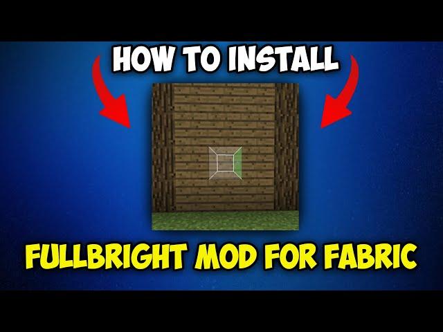 How to Download and Install Fullbright Mod for Minecraft Fabric 1.21.1