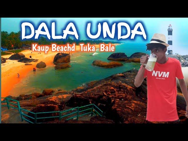 DALA UNDA  Kaup Beachd Tuka bale | Kapu Lighthouse | Udupi Karnataka | Kapu Beach