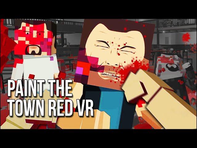 Paint The Town Red VR | I've Never Seen A Head Explode Like That