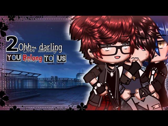 ️⭐️ Oh darling, you belong to us⭐️️| Gacha Neon| [ 2 / 2 ] | ️15+️| Gay ️‍