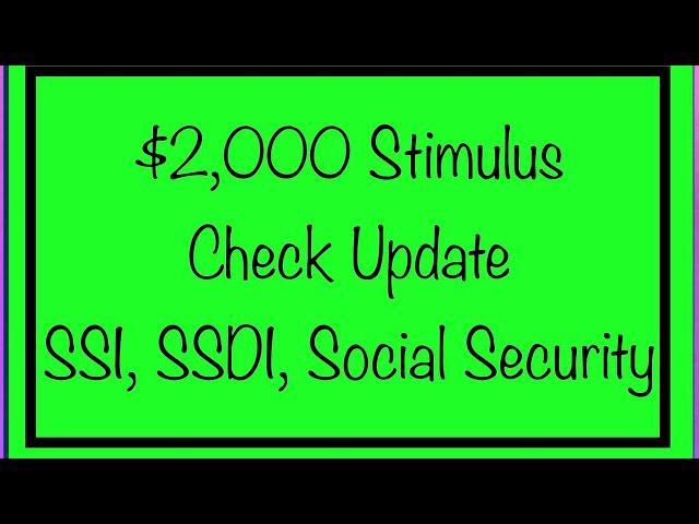 $2,000 Stimulus Check Update - Big Day Tomorrow - SSDI, SSI, Low Income, Social Security