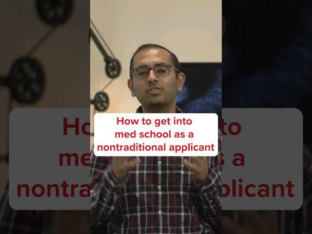 How to get into med school as a nontraditional applicant
