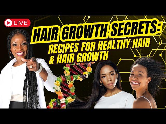 (LIVE)  Hair Growth Secrets: Recipes for Healthy Hair & Hair Growth