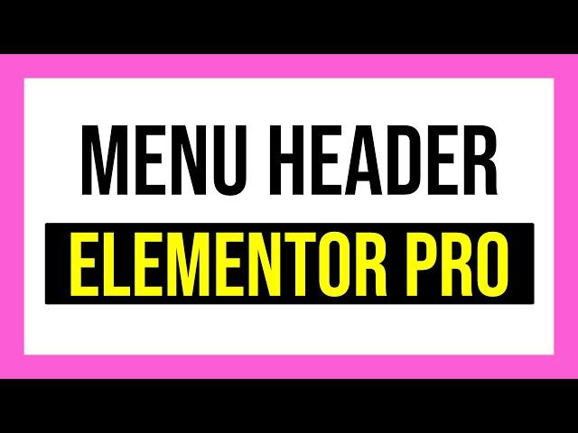 Crear un menu header con Elementor Pro paso a paso