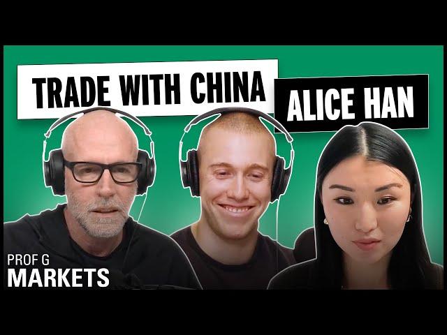 The State of Trade with China — ft. Alice Han | Prof G Markets