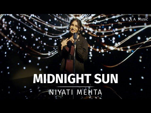 Midnight Sun | Niyati Mehta | NEXA Music Season 2 | Official Music Video