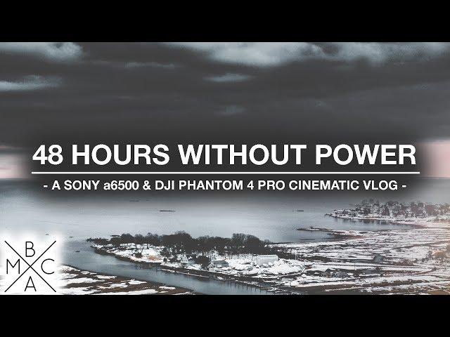 48 HOURS WITHOUT POWER ️ | Sony a6500 & DJI Phantom 4 Pro