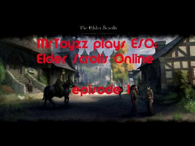 TheToyman plays ESO: Elder Scrolls Online episode 1 [HD]