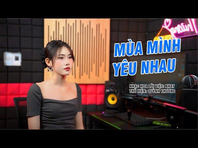 MÙA MÌNH YÊU NHAU - QUỲNH THƯƠNG || MV OFFICIAL