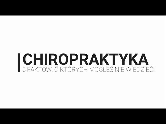 Chiropraktyka- 5 faktów, o których mogłeś nie wiedzieć!