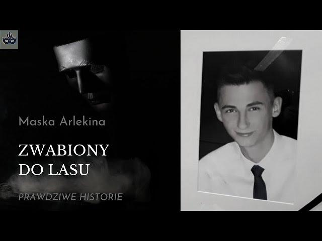 Zwabiony do lasu - Historia Rafała z Płocka